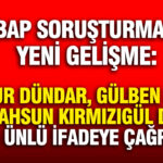 Ahbap sorusturmasinda ugur dundar gulben ergen mahsun kirmizigul dahil 5 unlu ifadeye cagrildi 8gXXfiQv