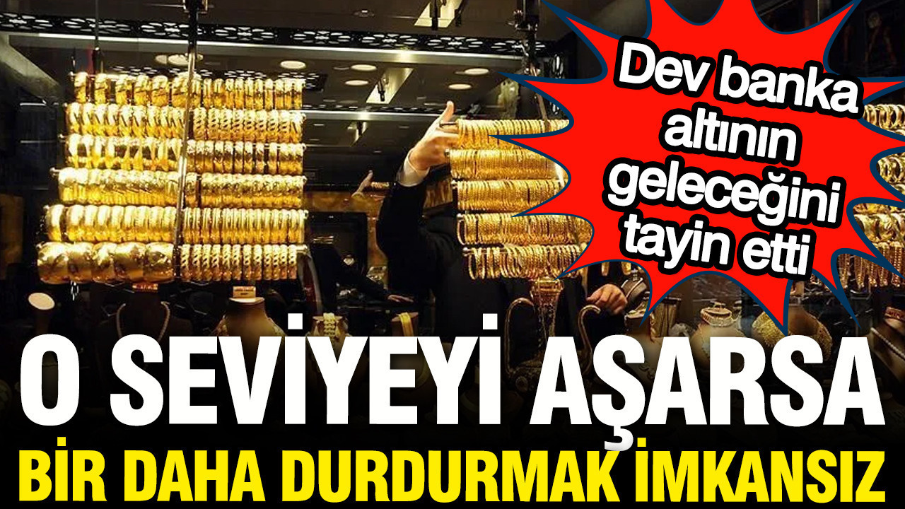 Dev banka altinin gelecegini tayin etti o seviyeyi asarsa durdurmak imkansiz iFKgpTA8
